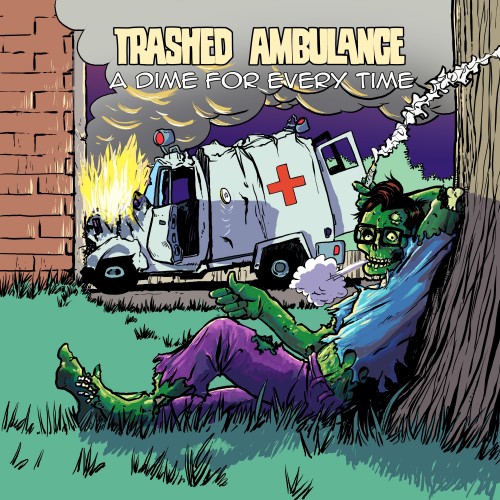 Trashed Ambulance - A Dime For Every Time (2017) Download
