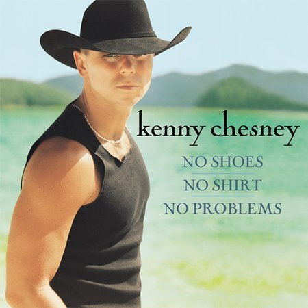 Kenny Chesney – No Shoes No Shirt No Problems (2002)