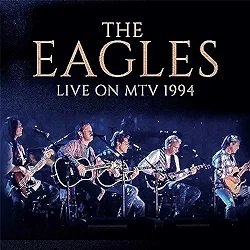 Eagles - Live On MTV 1994 (2023) Download