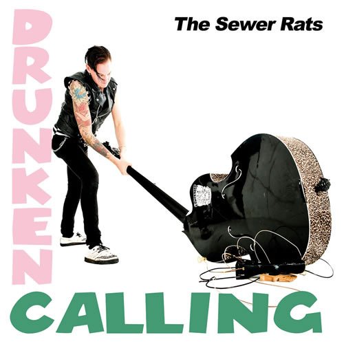 The Sewer Rats – Drunken Calling (2011)