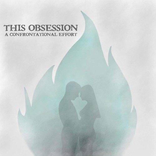 This Obsession – A Confrontational Effort (2018)