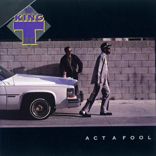King Tee - Act A Fool (1988) Download