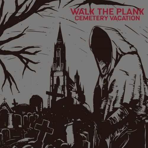 Walk The Plank - Cemetery Vacation (2017) Download