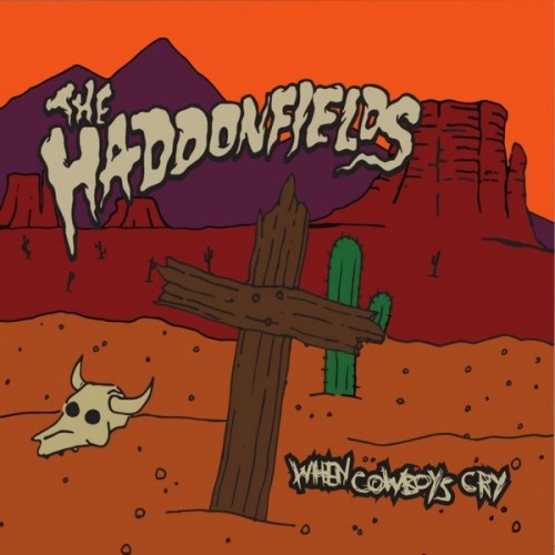 The Haddonfields - When Cowboys Cry (2018) Download
