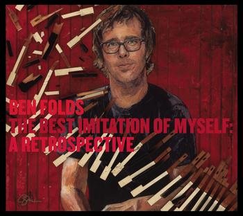 Ben Folds – The Best Imitation Of Myself: A Retrospective (2011)