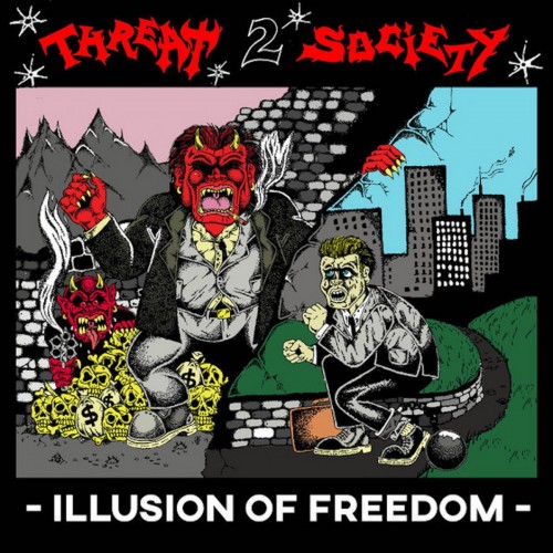 Threat 2 Society – Illusion Of Freedom (2021)