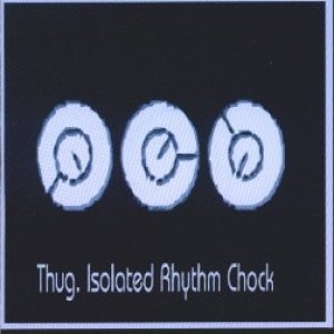 Thug - Isolated Rhythm Chock (1999) Download