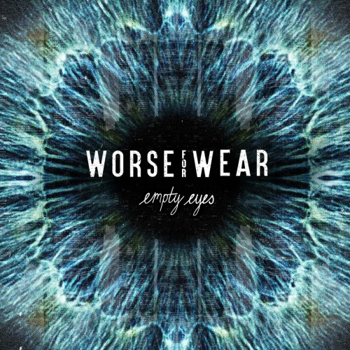 Worse For Wear – Empty Eyes (2015)