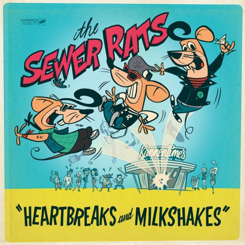 The Sewer Rats – Heartbreaks And Milkshakes (2017)