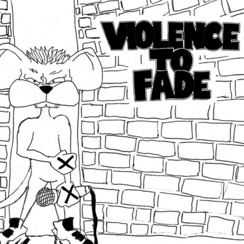 Violence To Fade – Violence To Fade (2012)
