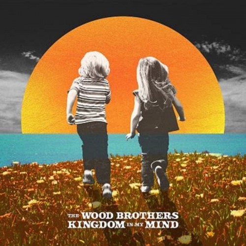 The Wood Brothers-Kingdom In My Mind-CD-FLAC-2020-THEVOiD