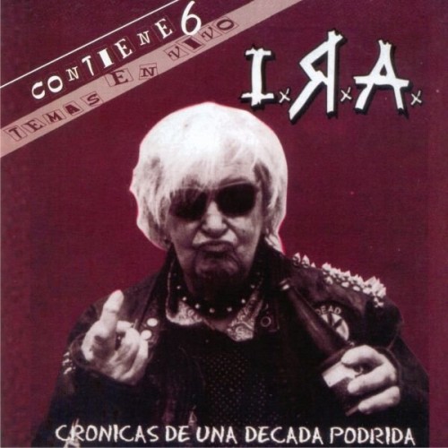 IRA-Cronicas De Una Decada Podrida-ES-Reissue-CD-FLAC-2003-GRAVEWISH