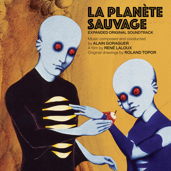 Alain Goraguer - La planète sauvage (Expanded Original Soundtrack) (2023) [24Bit-48kHz] FLAC [PMEDIA] ⭐️ Download