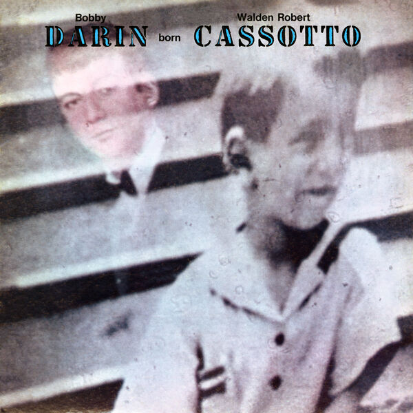 Bobby Darin - Born Walden Robert Cassotto (Remastered) (2023) [24Bit-192kHz] FLAC [PMEDIA] ⭐️ Download