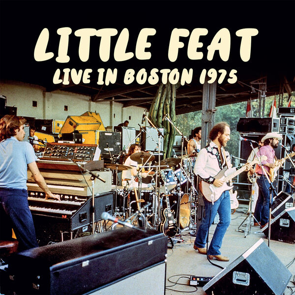 Little Feat – Live In Boston 1975 (2023) FLAC [PMEDIA] ⭐️