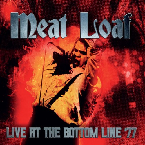 Meat Loaf – Live At the Bottom Line ’77 (2023) FLAC [PMEDIA] ⭐️