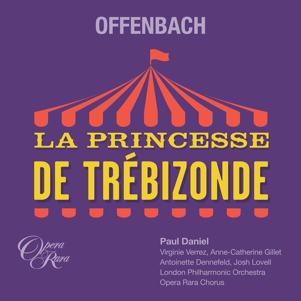 Paul Daniel – Offenbach La Princesse de Trébizonde (2023) [24Bit-96kHz] FLAC [PMEDIA] ⭐️