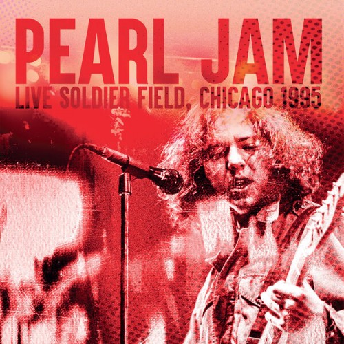 Pearl Jam – Soldier Field, Chicago 1995 (2023)