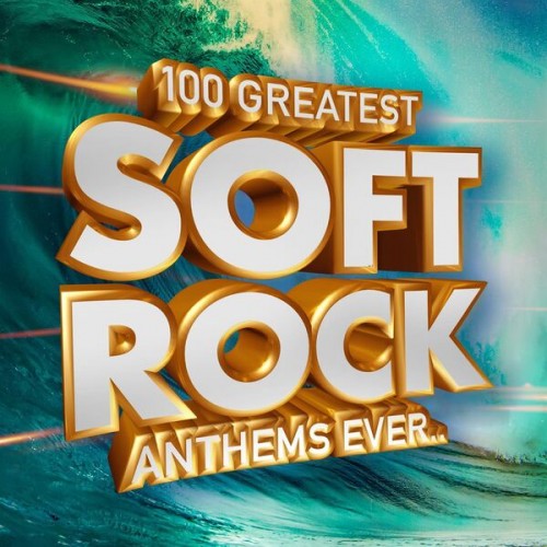 Various Artists – 100 Greatest Soft Rock Anthems Ever.. (2023) FLAC [PMEDIA] ⭐️