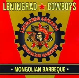 Leningrad Cowboys – Mongolian barbeque (1997)