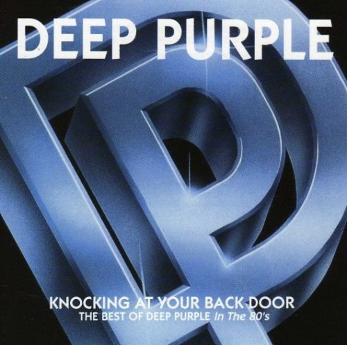 Deep Purple - Knocking at Your Back Door: The Best of Deep Purple in the 80's (1991) Download