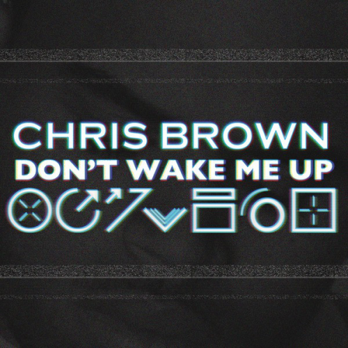 Chris Brown – Don’t wake Me Up (2012)
