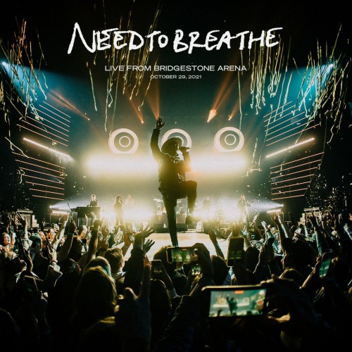 NEEDTOBREATHE - Live From Bridgestone Arena (2022) Download