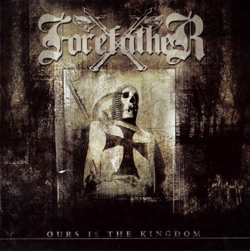Forefather – Ours Is The Kingdom (2004)
