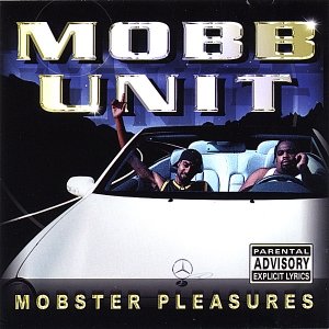 Mobb Unit – Mobster Pleasures (2002)