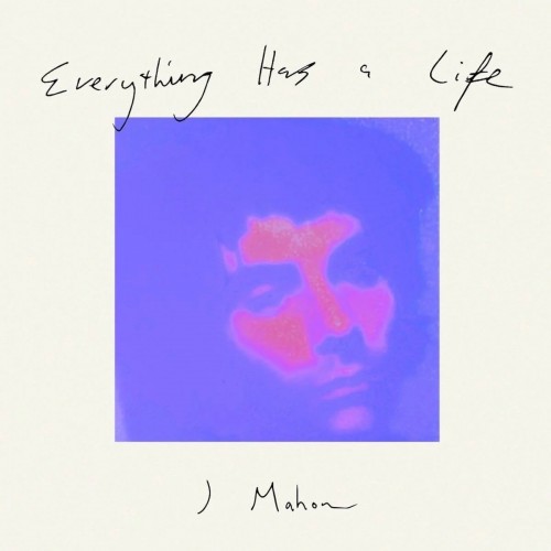 J Mahon - Everything Has A Life (2023) Download
