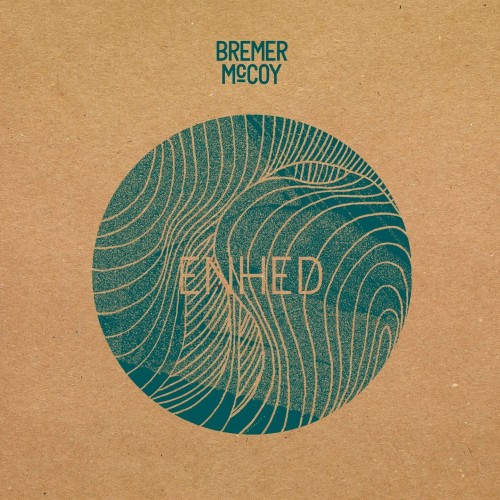 Bremer/McCoy - Enhed (2013) Download