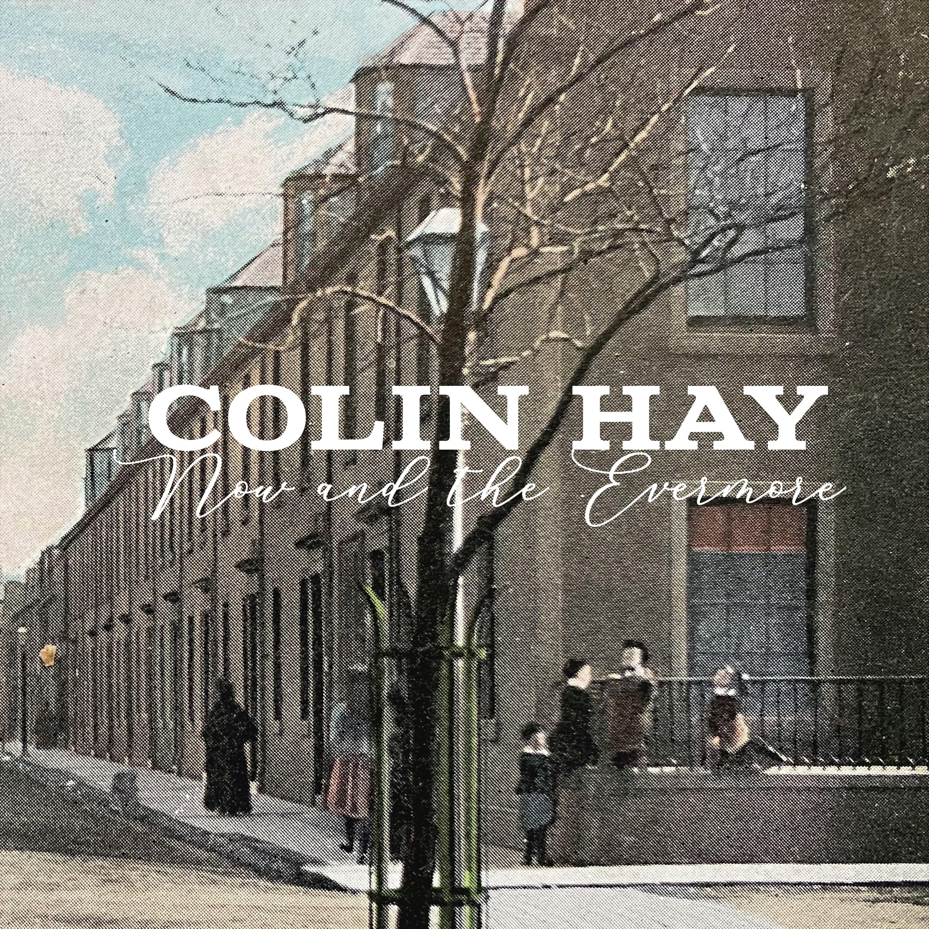 Colin Hay-Now And The Evermore-DELUXE EDITION-24BIT-96KHZ-WEB-FLAC-2023-OBZEN