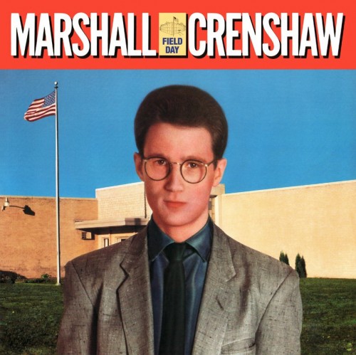 Marshall Crenshaw-Field Day-(YEP-3058X)-REMASTERED-CD-FLAC-2023-WRE