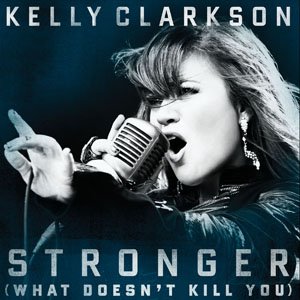 Kelly Clarkson – Stronger (What Doesn’t Kill You) (2012)