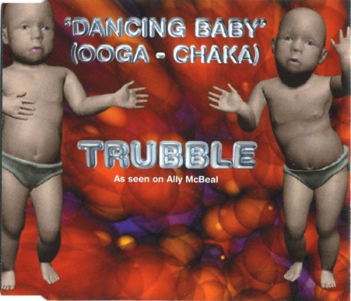 Trubble - Dancing Baby (Ooga-Chaka) CDM (1998) Download