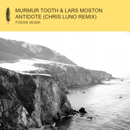 Murmur Tooth & Lars Moston - Antidote (Chris Luno Remix) (2023) Download