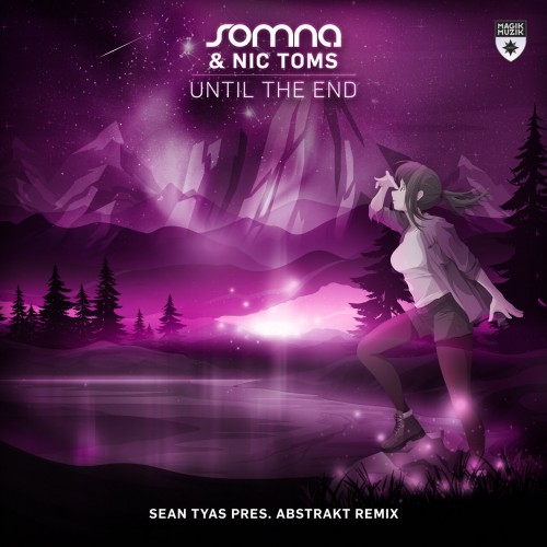 Somna & Nic Toms – Until The End (Sean Tyas Pres. Abstrakt Remix) (2023)