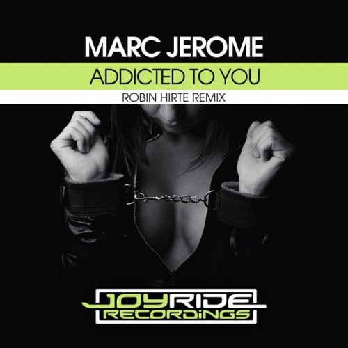 Marc Jerome - Addicted to You (Robin Hirte Remix) (2023) Download