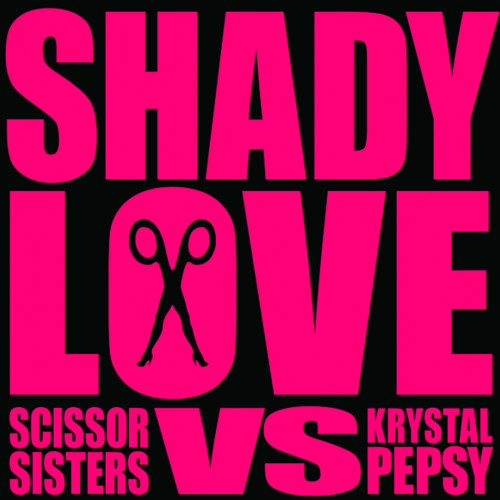 Scissor Sisters ft. Krystal Pepsi - Shady Love (2012) Download