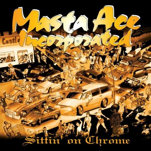 Masta Ace Incorporated - Sittin' On Chrome (2012) Download