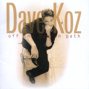 Dave Koz - Off The Beaten Path (1996) Download
