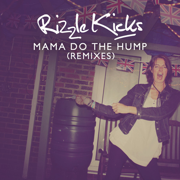 Rizzle Kicks-Mama Do The Hump-PROMO-CDR-FLAC-2012-WRE
