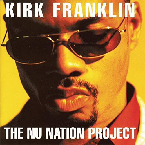 Kirk Franklin – The Nu Nation Project (1998)