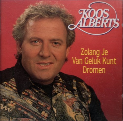 Koos Alberts - Zolang Je Van Geluk Kunt Dromen (1991) Download