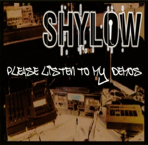 Shylow - Please Listen To My Demos (2018) Download