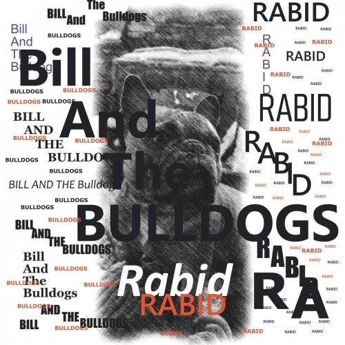 Bill  And The Bulldogs - Bill And The Bulldogs Rabid (feat. Bill Pearce) (2023) Download