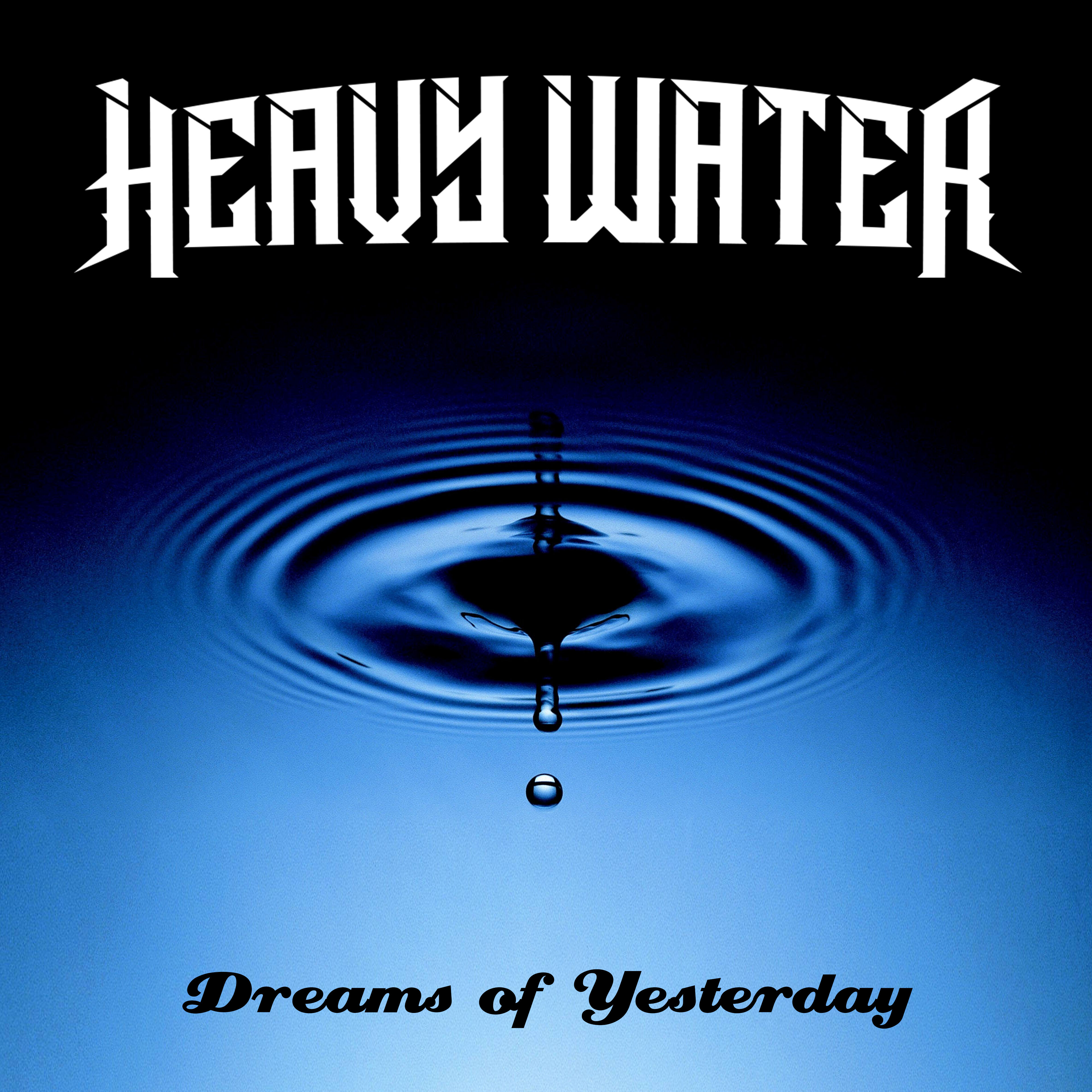 Heavy Water - Dreams Of Yesterday (2023) [24Bit-48kHz] FLAC [PMEDIA] ⭐️