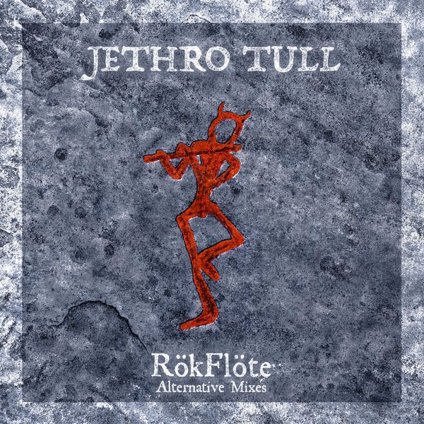 Jethro Tull - RökFlöte (Alternative Mixes) (2023) [24Bit-48kHz] FLAC [PMEDIA] ⭐️
