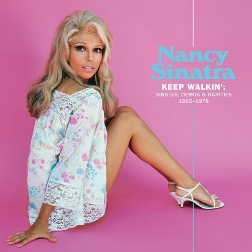 Nancy Sinatra – Keep Walkin’ Singles, Demos & Rarities 1965-1978 (2023) [24Bit-48kHz] FLAC [PMEDIA] ⭐️