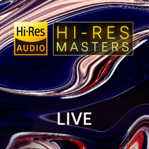 Various Artists – Hi-Res Masters _ Live [24Bit-FLAC] [PMEDIA] ⭐️